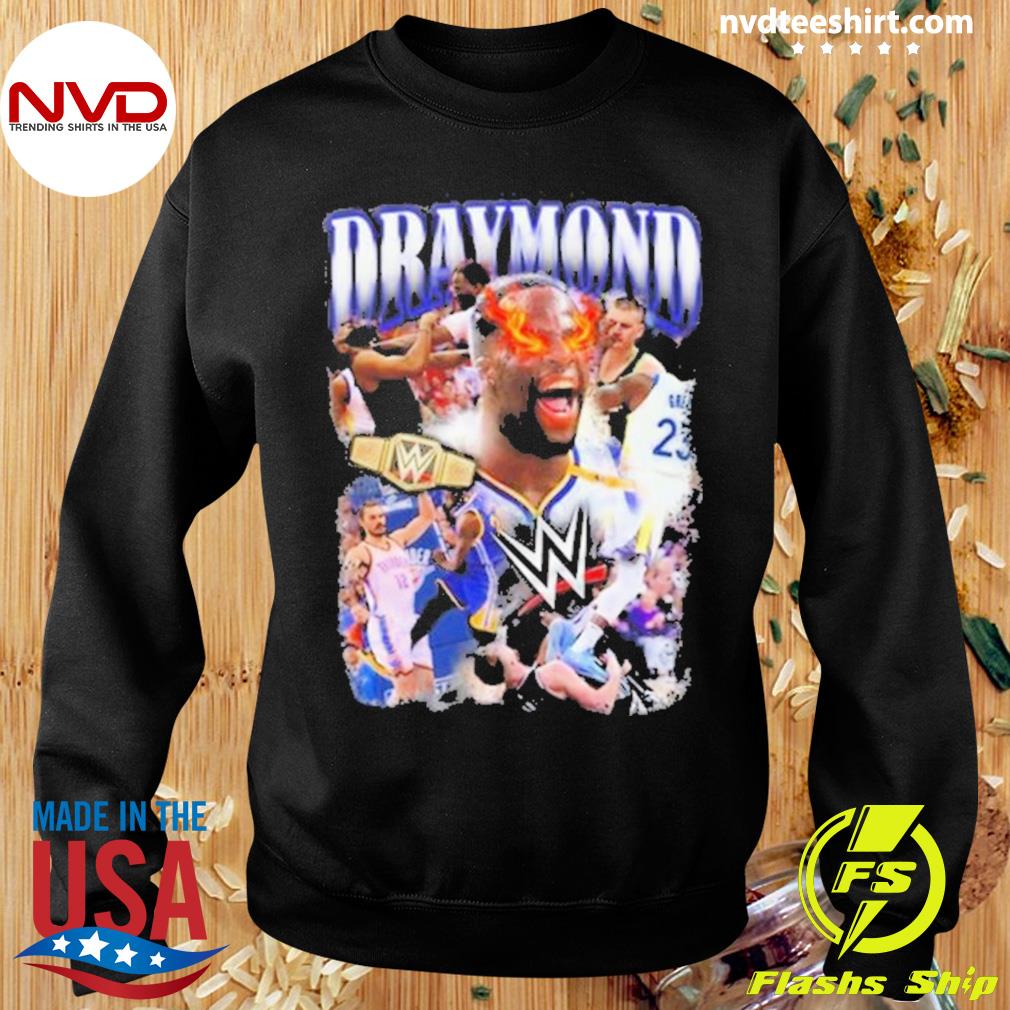 Wwe Draymond shirt, hoodie, sweater, long sleeve and tank top