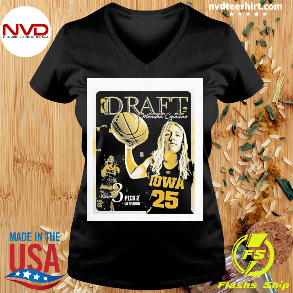 Iowa Women's Basketball Draft Monika Czinano Round 3 Pick 2 La Sparks  T-Shirt, hoodie, sweater, long sleeve and tank top