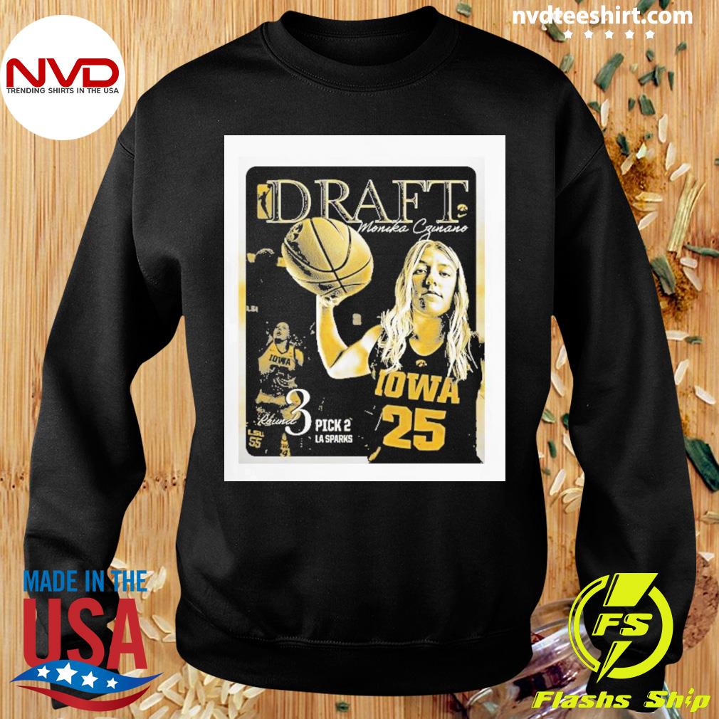 Iowa Women's Basketball Draft Monika Czinano Round 3 Pick 2 La Sparks  T-Shirt, hoodie, sweater, long sleeve and tank top