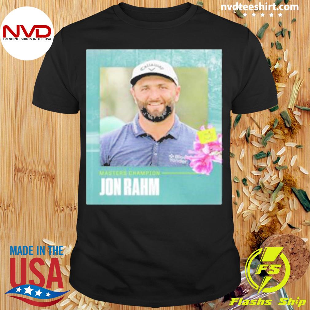 Jon Rahm Is The Masters Champions Golf Tournament Shirt