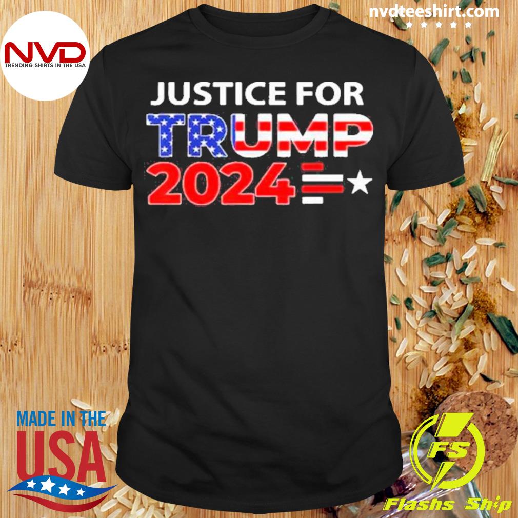 Justice For Trump 2024 Shirt