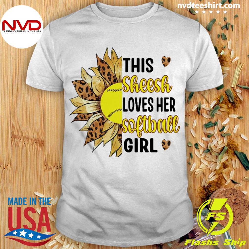 Official this Sheesh Loves Her Softball Girl Softball Grandma Shirt