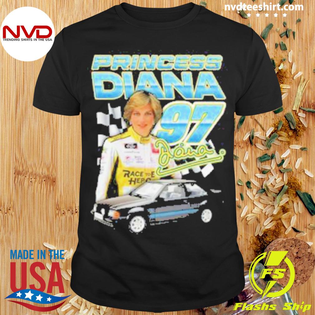 Princess Diana 97 Racing Car Funny Shirt