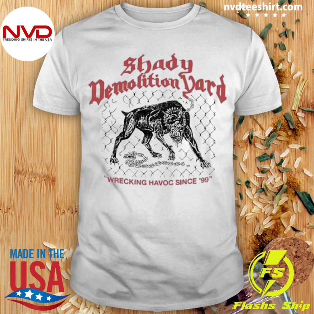Shady Demolition Junkyard Dog Shirt