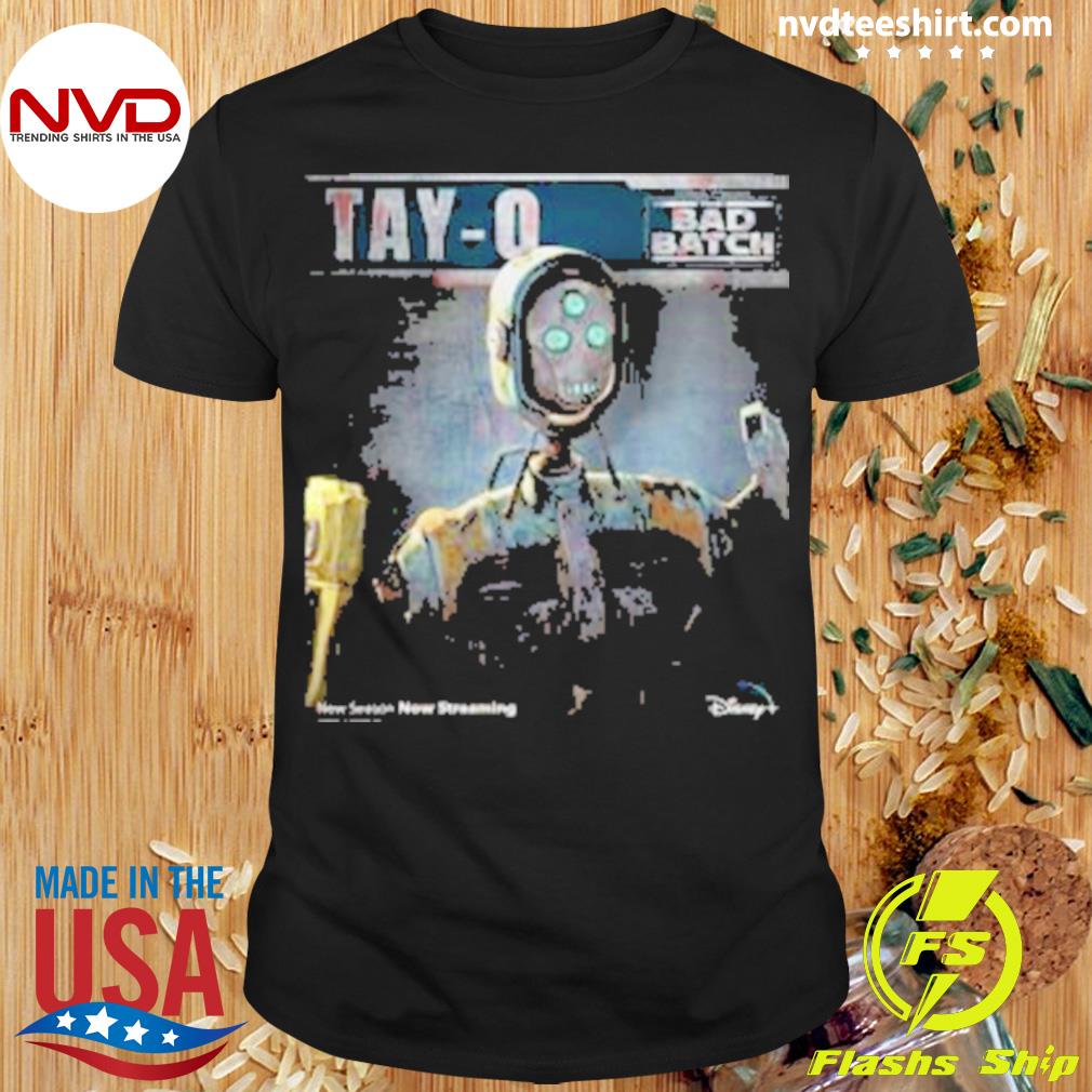 Tay-0 In Star Wars The Bad Batch Shirt