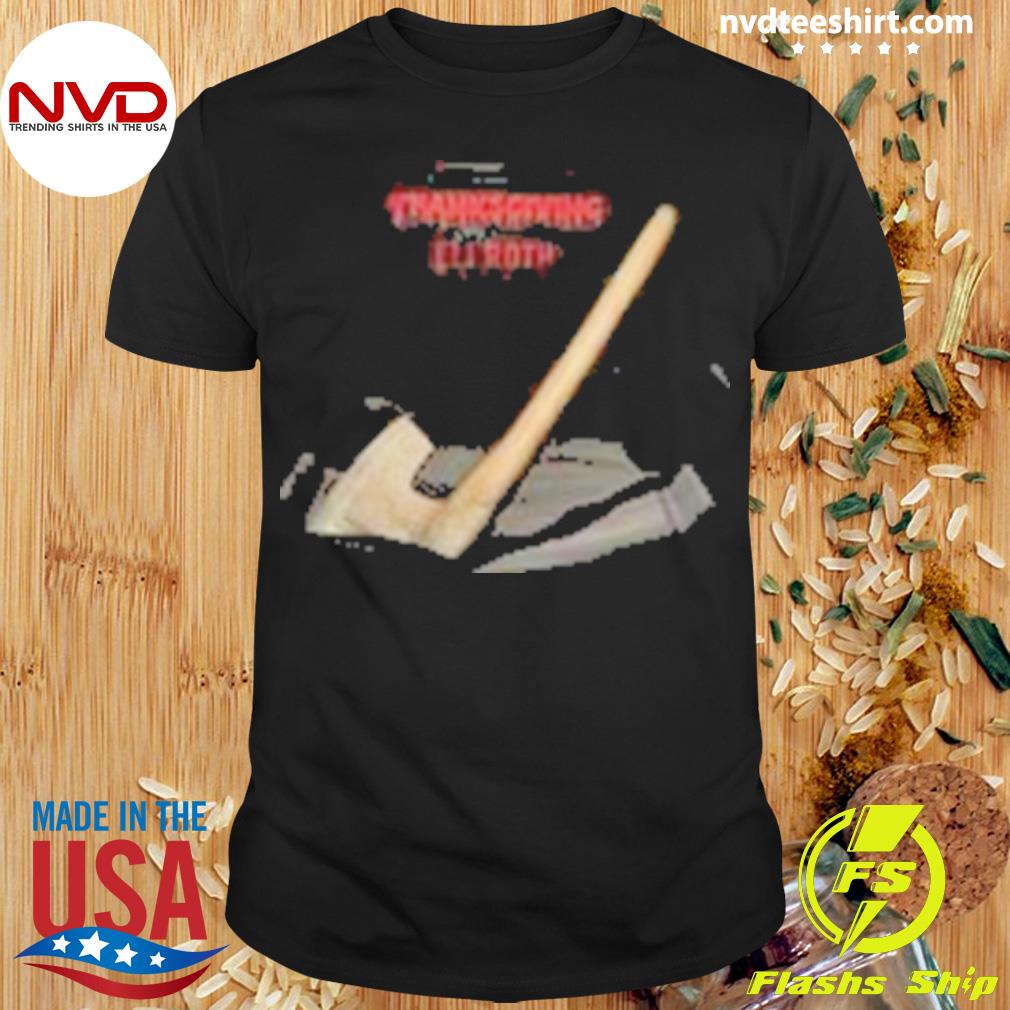 Thanksgiving Of Eli Roth Official Poster Shirt