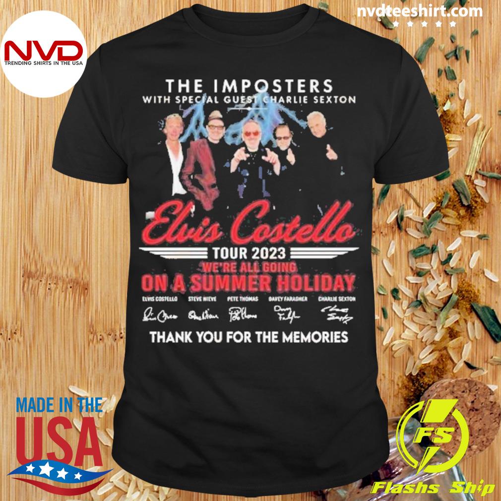 The Imposters Elvis Costello Tour 2023 We’re All Going On A Summer Holiday Thank You For The Memories Signatures Shirt