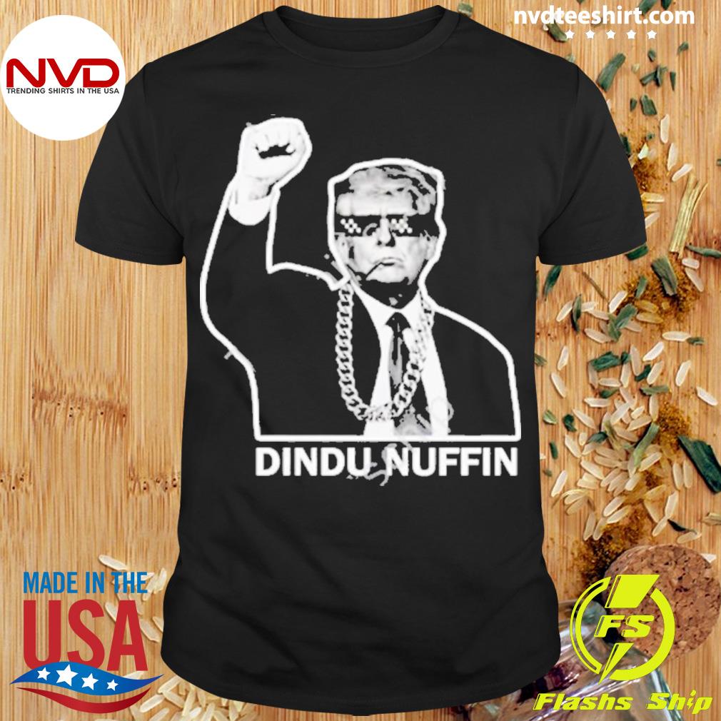 Trump Dindu Nuffin Shirt