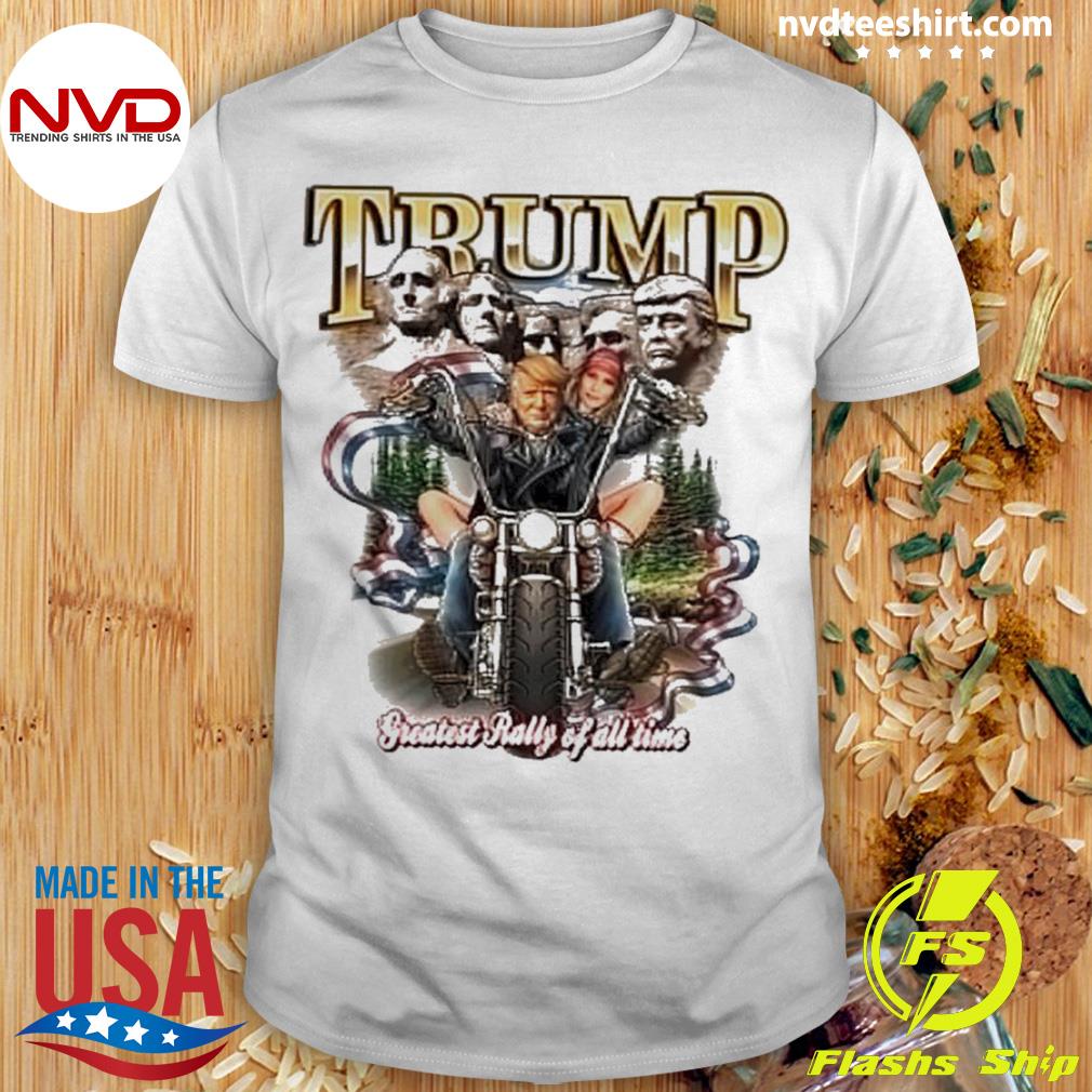 Trump Greatest Rally Of All Time Shirt