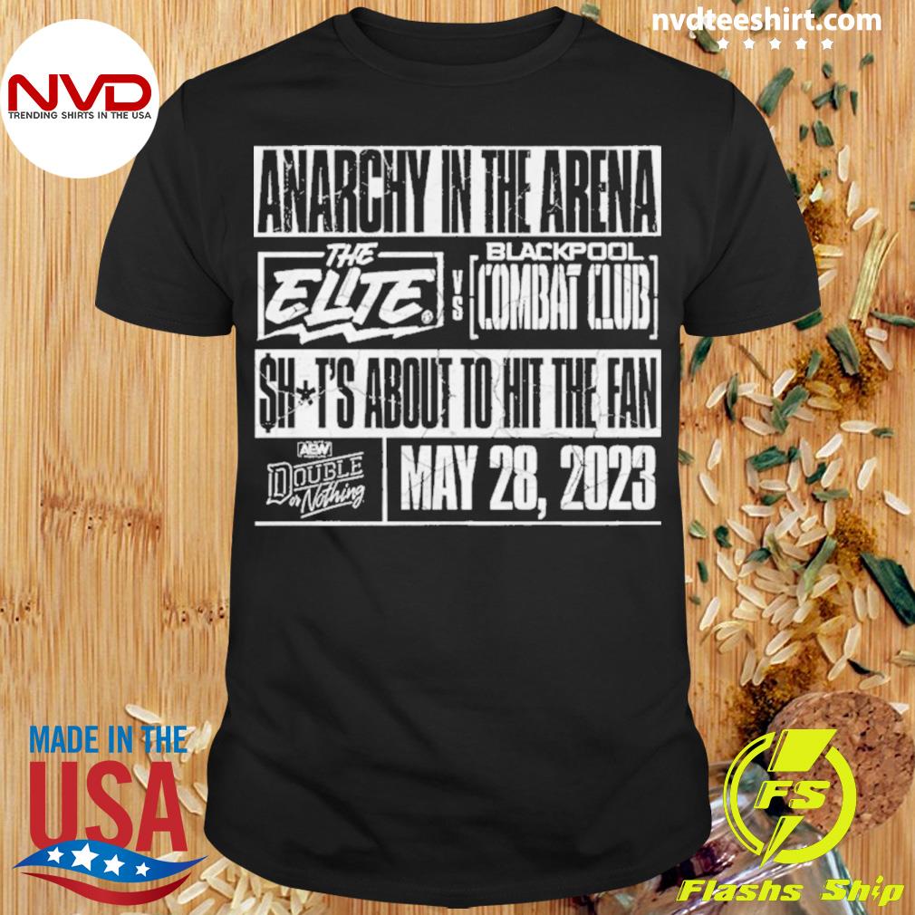 Aew Double Or Nothing 2023 Anarchy In The Arena The Elite Vs Blackpool Combat Club Shirt