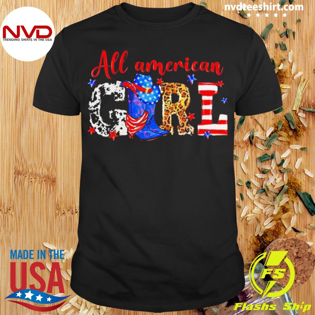 All American Girl Cowgirl Boots 4th Of July Shirt