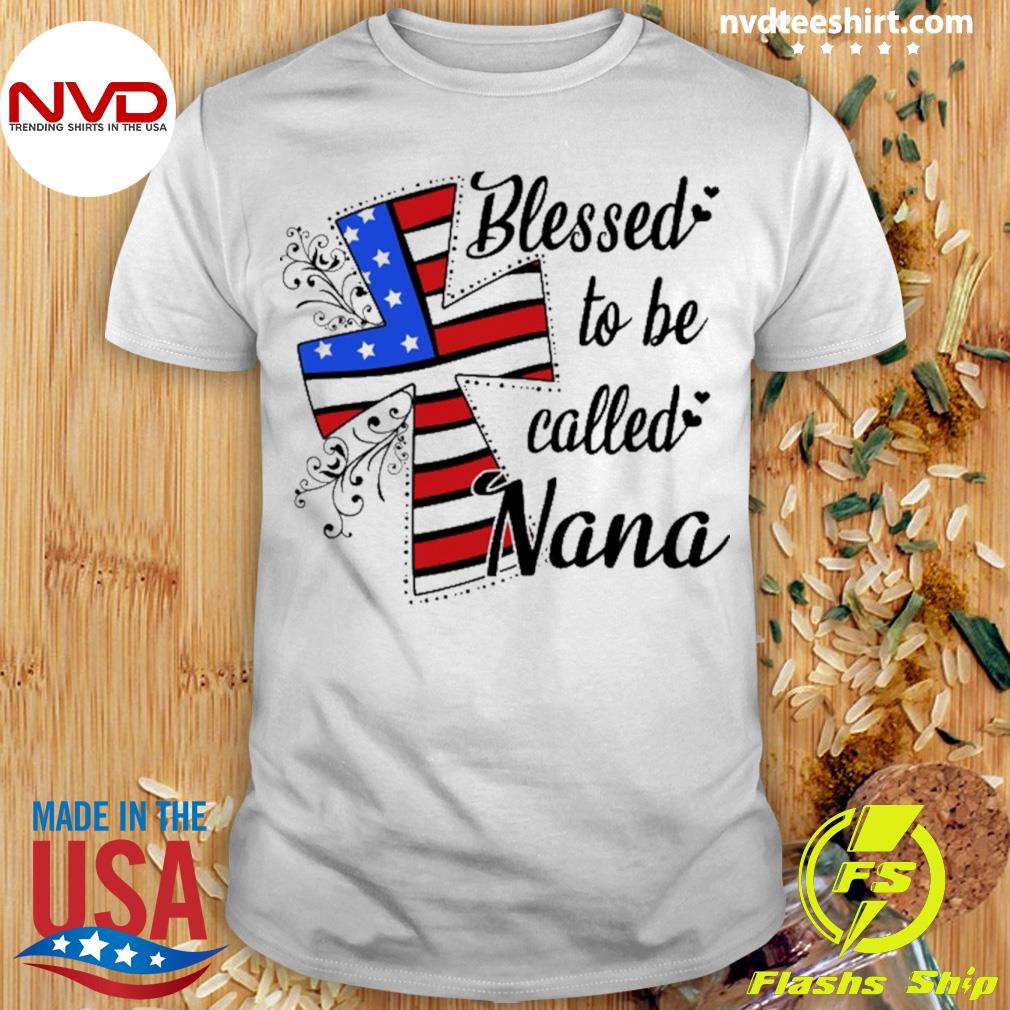 American Flag Veteran Blessed to be called Nana Shirt
