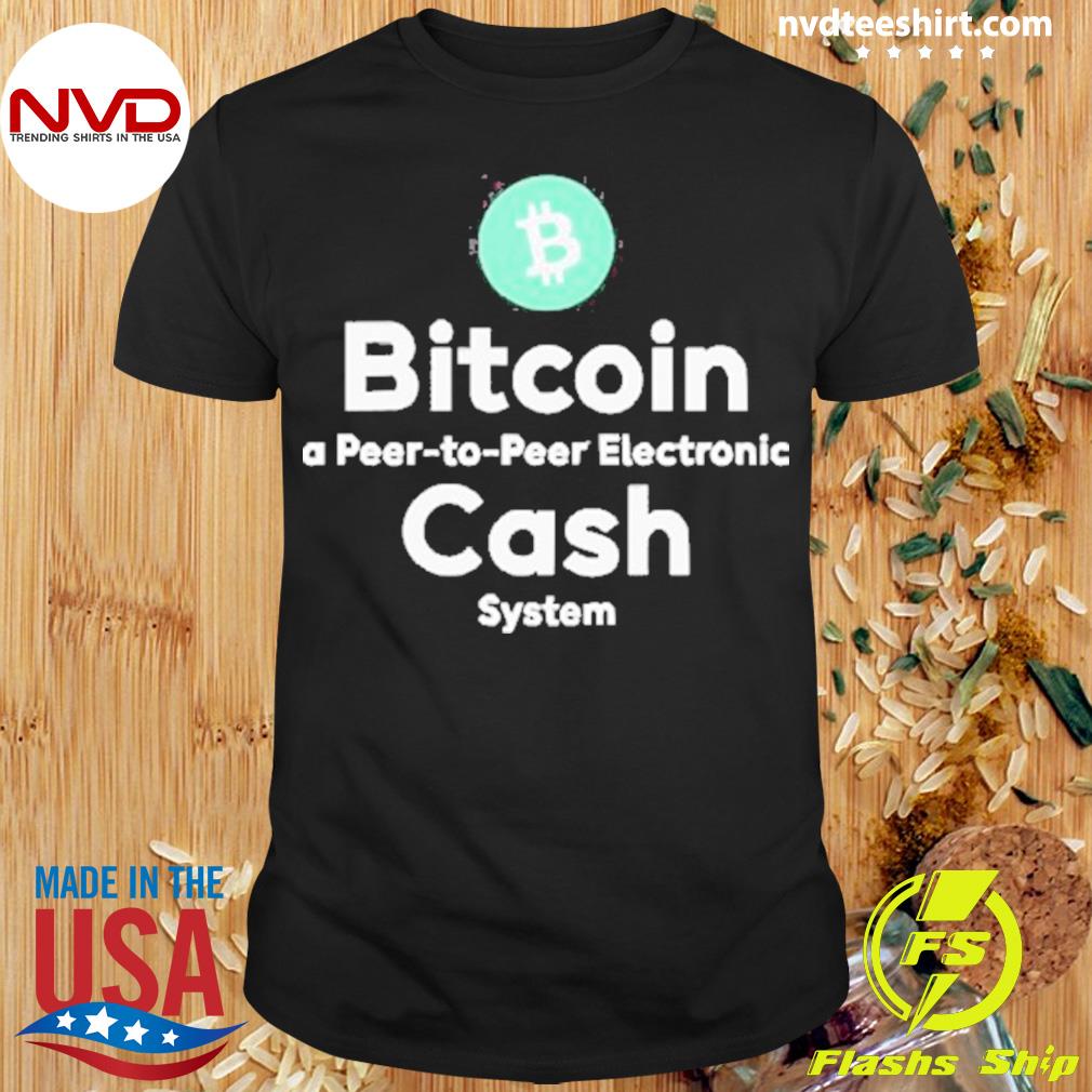 Bitcoin A Peer To Peer Electronic Cash System Shirt