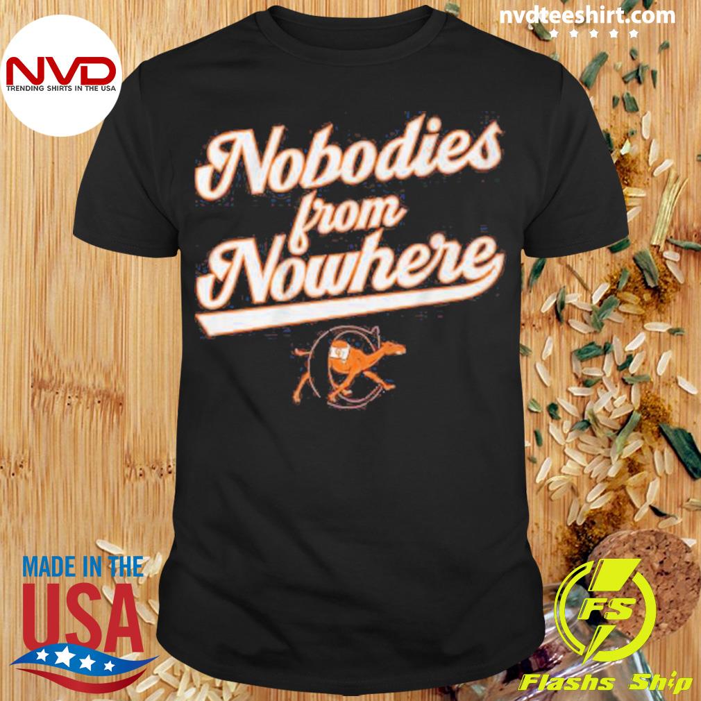 Campbell Baseball Nobodies From Nowhere Shirt