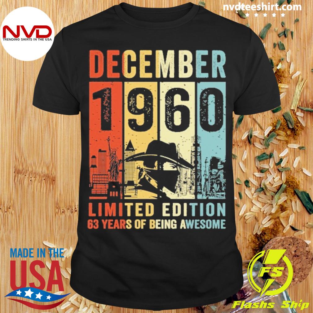 December 1960 Limited Edition 63 Years Of Being Awesome 2023 Shirt