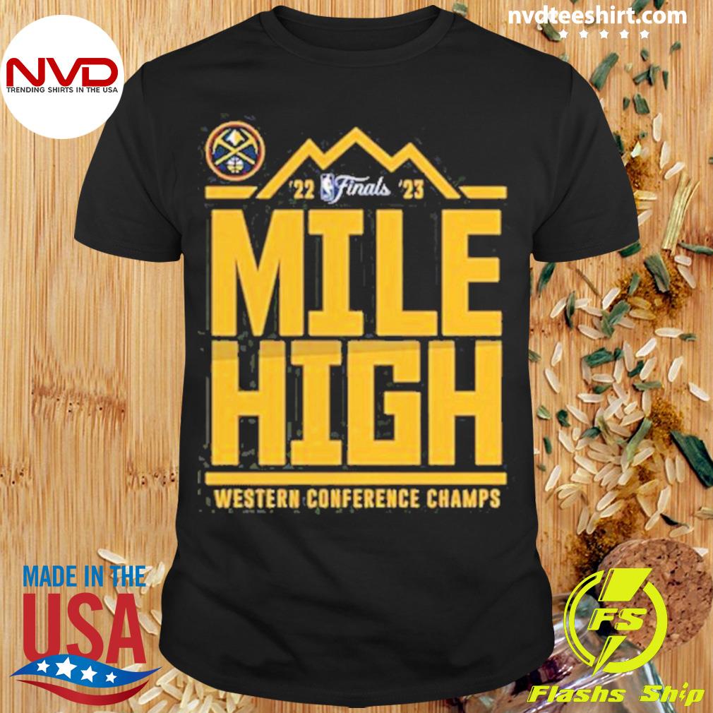Denver Nuggets 2023 NBA Finals Mile High Western Conference Champions Vintage Shirt