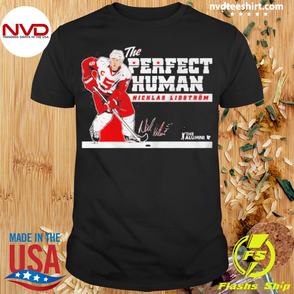 Detroit Red Wings Nicklas Lidstrm Perfect Human Signature Shirt
