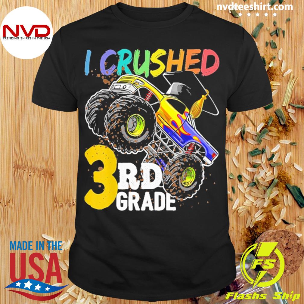 I Crushed 3rd Grade Monster Truck Graduation Shirt