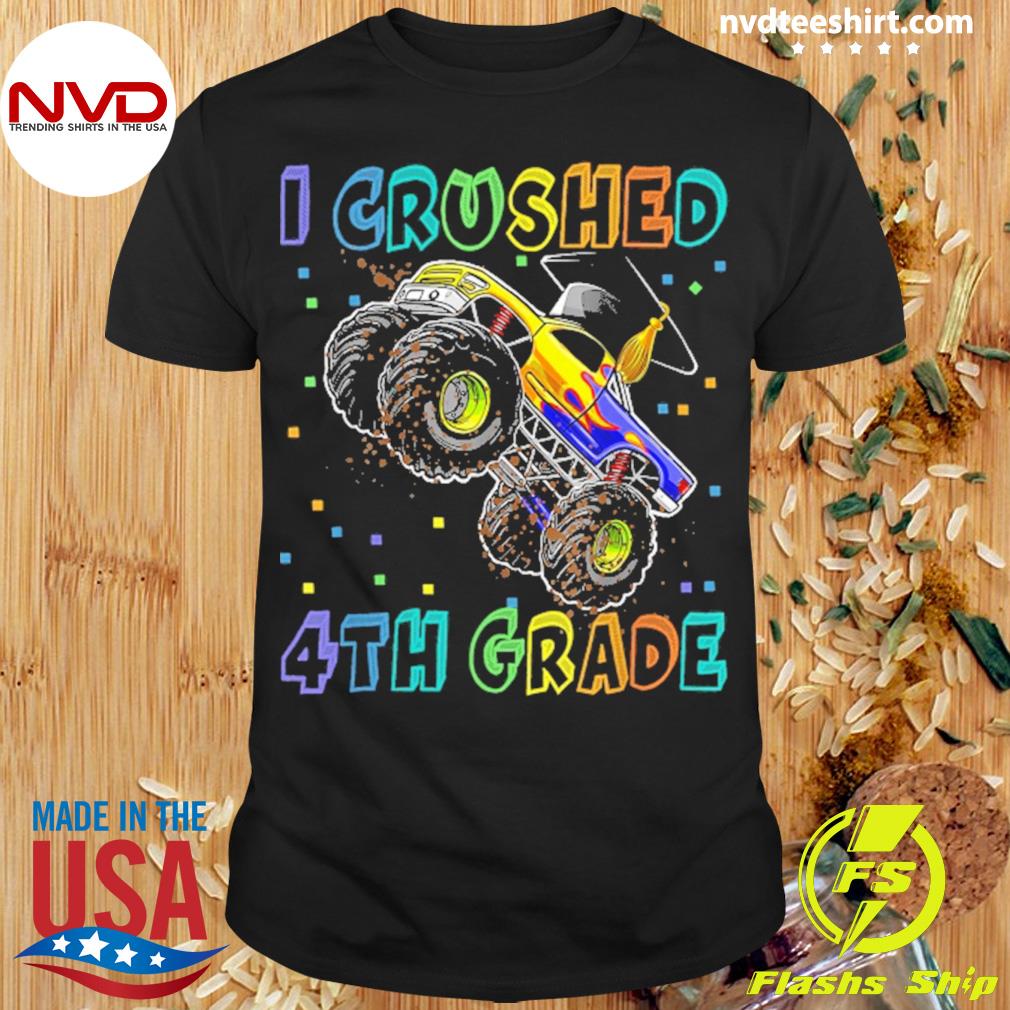 I Crushed 4th Grade Monster Truck Graduation Shirt