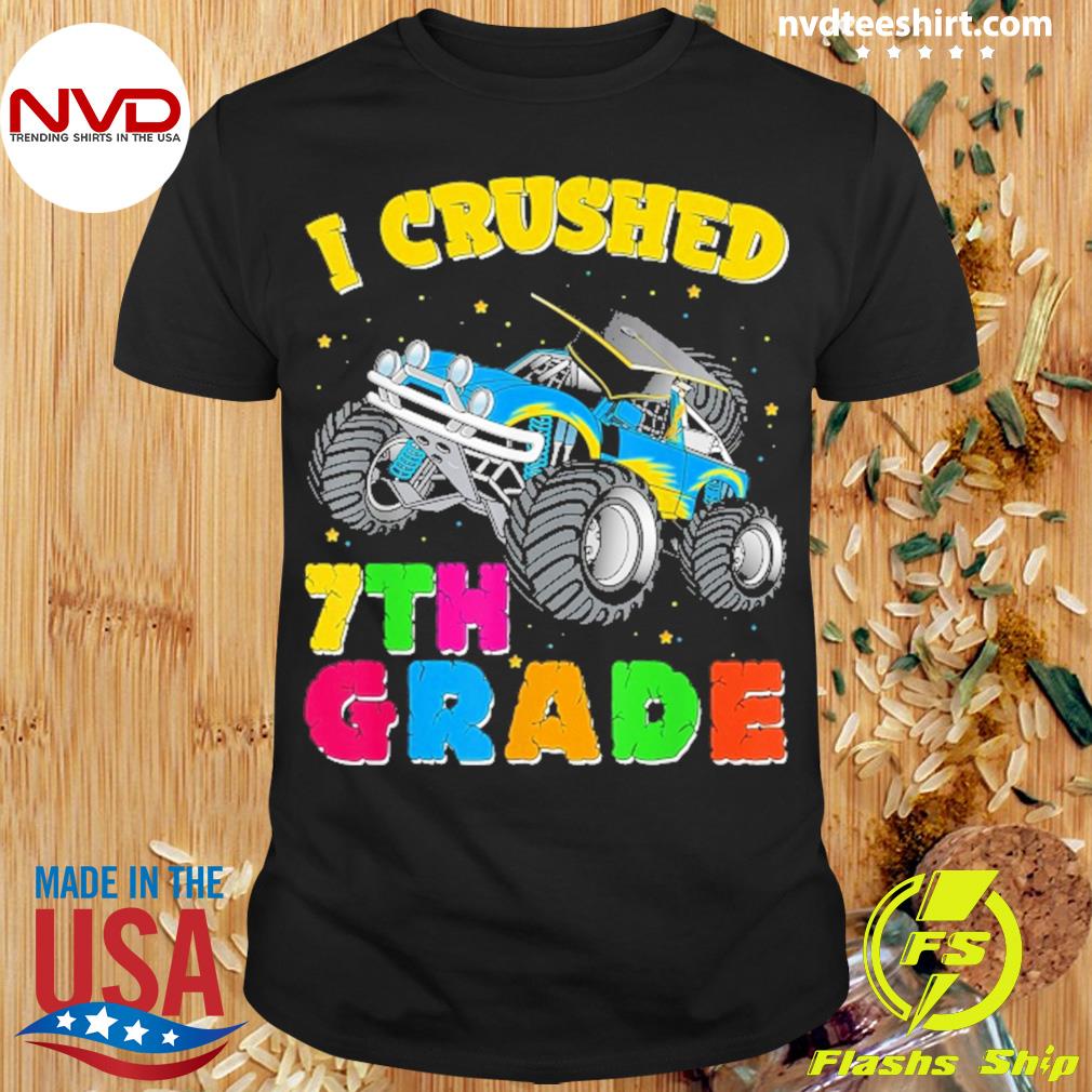 I Crushed 7th Grade Monster Truck Graduation Shirt