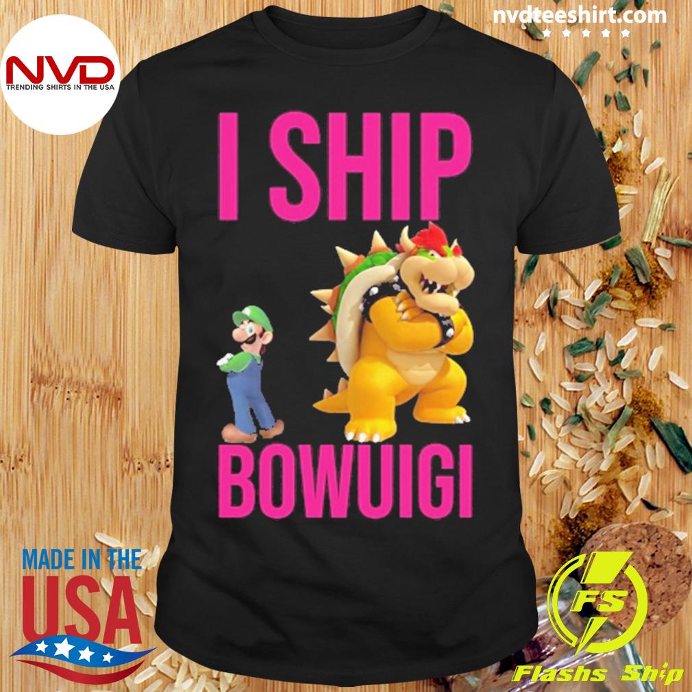 I Ship Bowuigi Mario Bowser Shirt