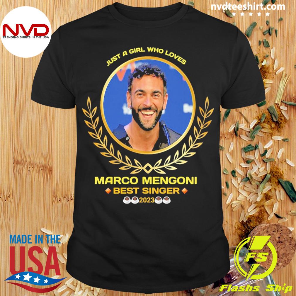 Just A Girl Who Loves Marco Mengoni Best Singer 2023 Shirt
