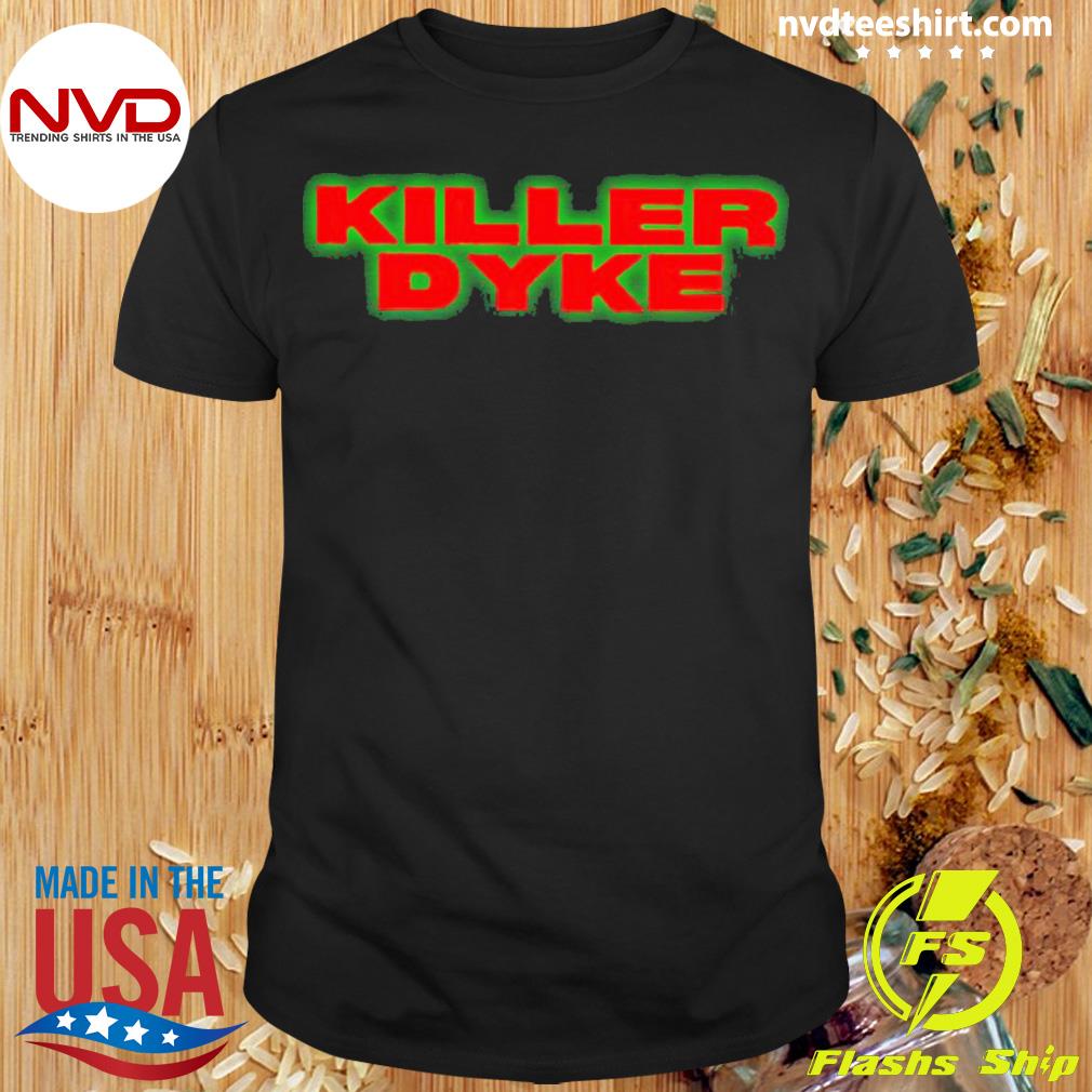 Killer Dyke Shirt