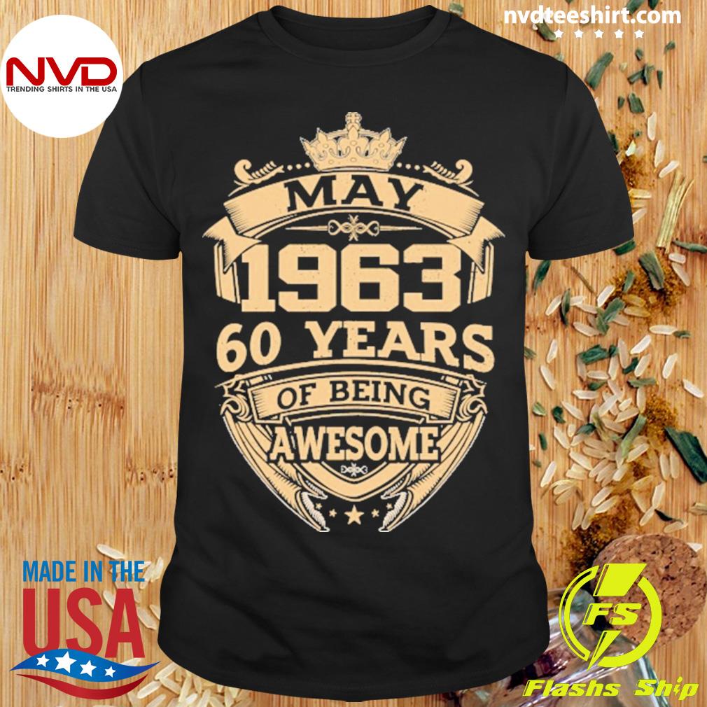 May 1963 60 Years Of Being Awesome 2023 Shirt