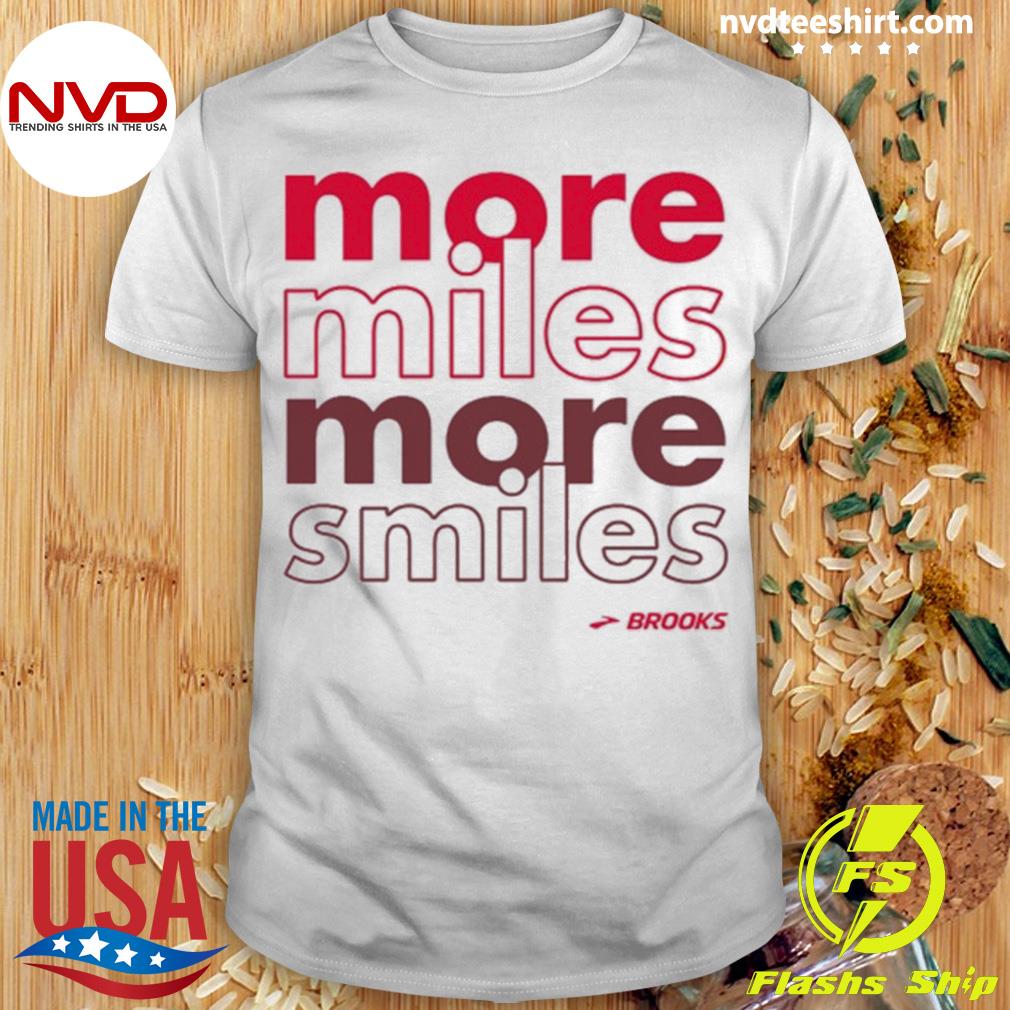 More Miles More Smiles Brooks Shirt