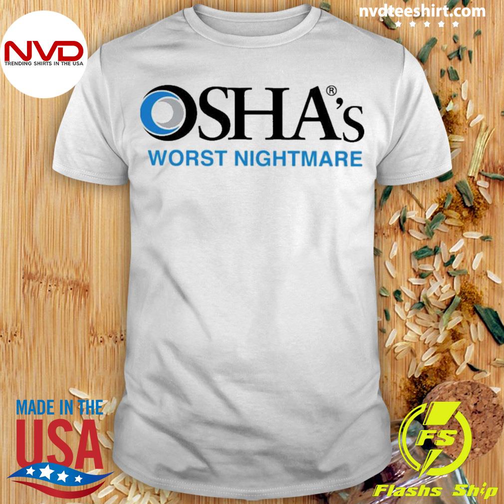 Osha’s Worst Nightmare Shirt