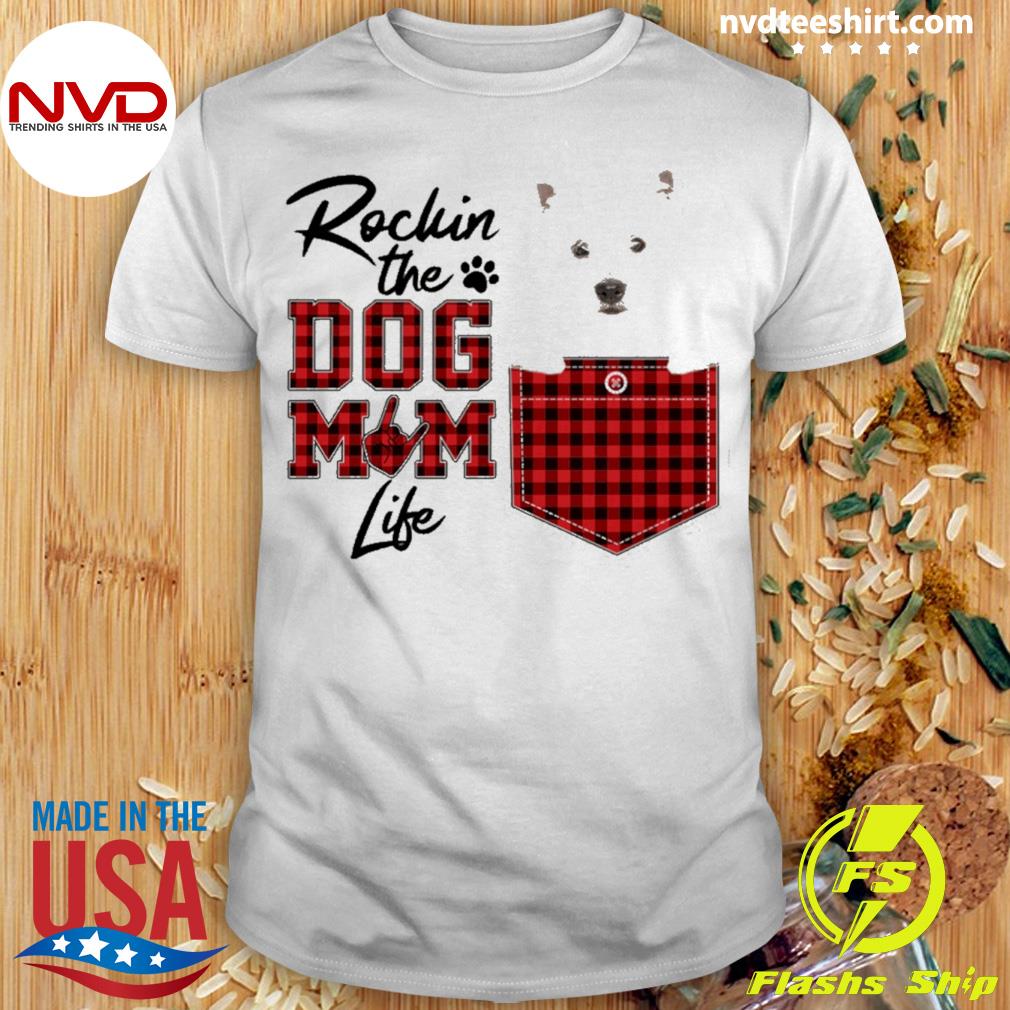 Rockin' The Dog Mom Life West Highland White Terrier Shirt