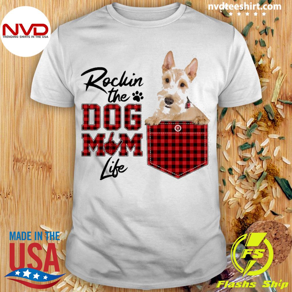 Rockin' The Dog Mom Life Wheaten Scottish Terrier Shirt
