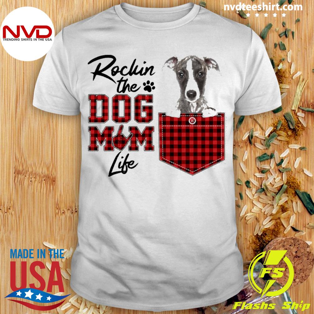 Rockin' The Dog Mom Life Whippet Shirt
