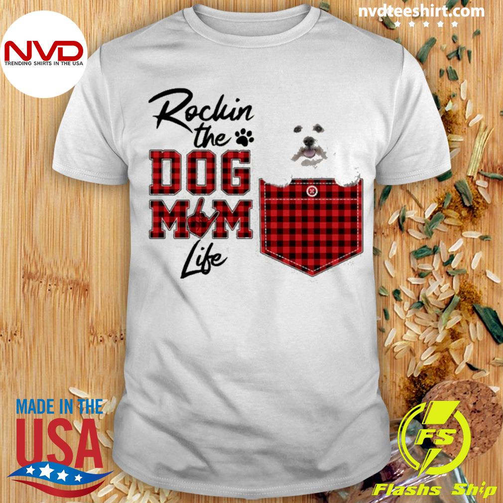 Rockin' The Dog Mom Life White Bichon Frise Shirt