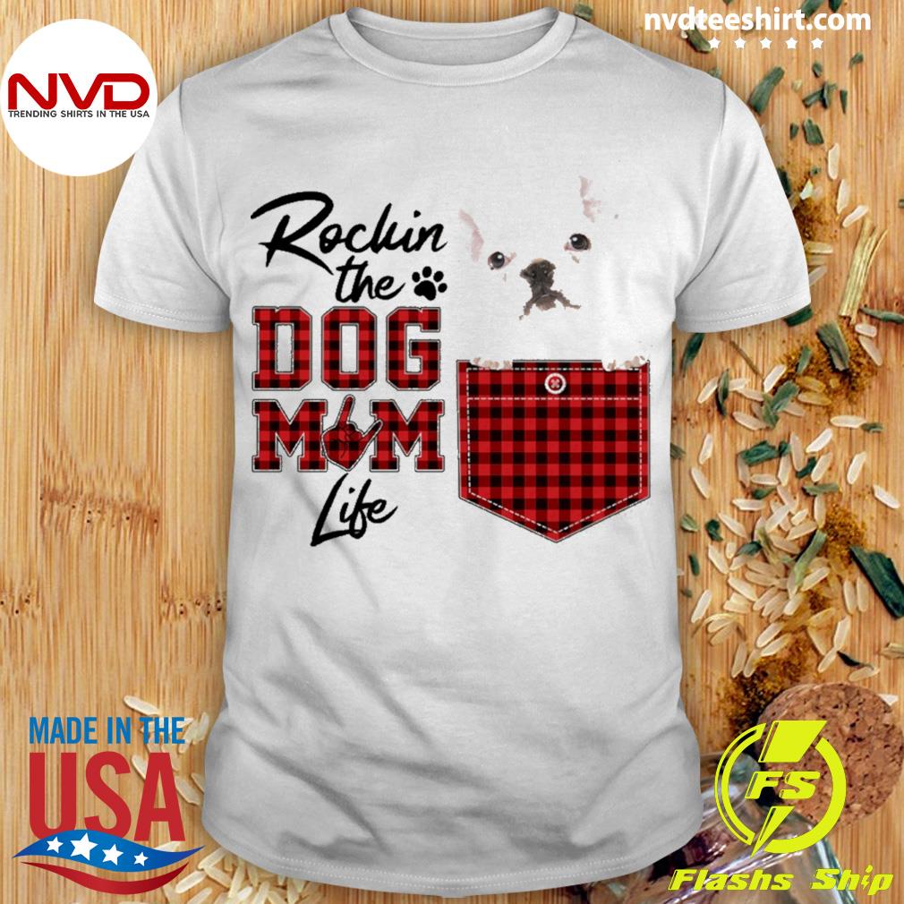 Rockin' The Dog Mom Life White French Bulldog Shirt