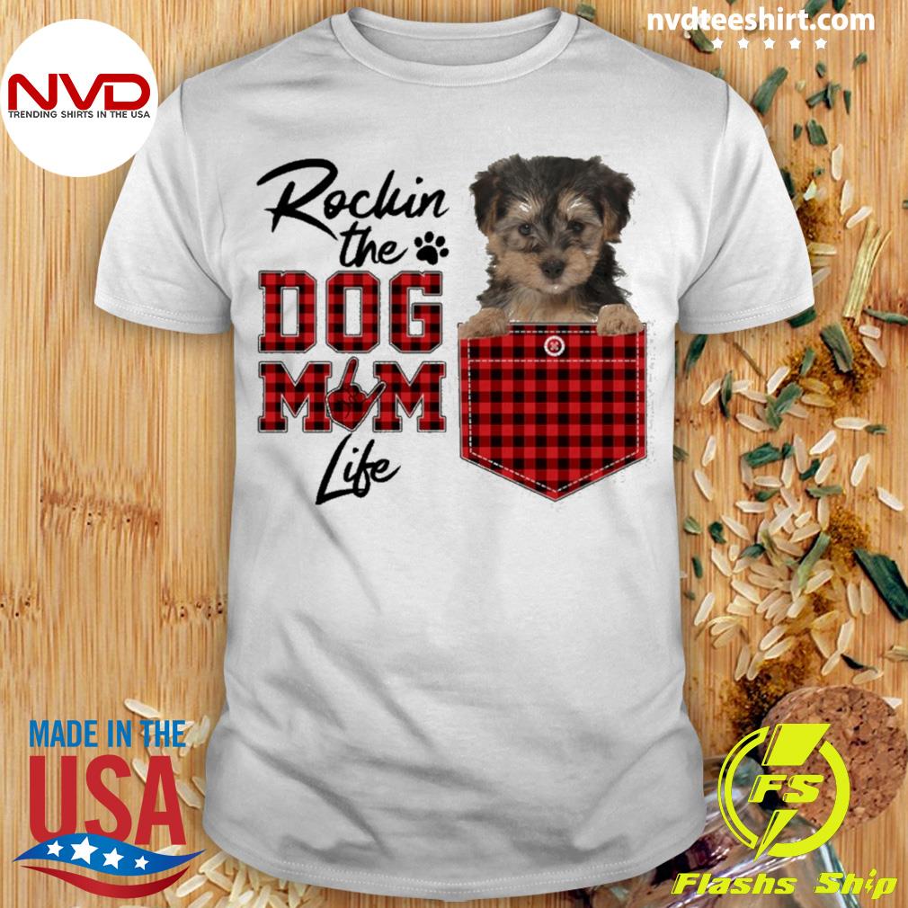 Rockin' The Dog Mom Life Yorkipoo Shirt