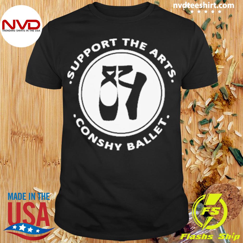 Support The Art Conshy Ballet Shirt