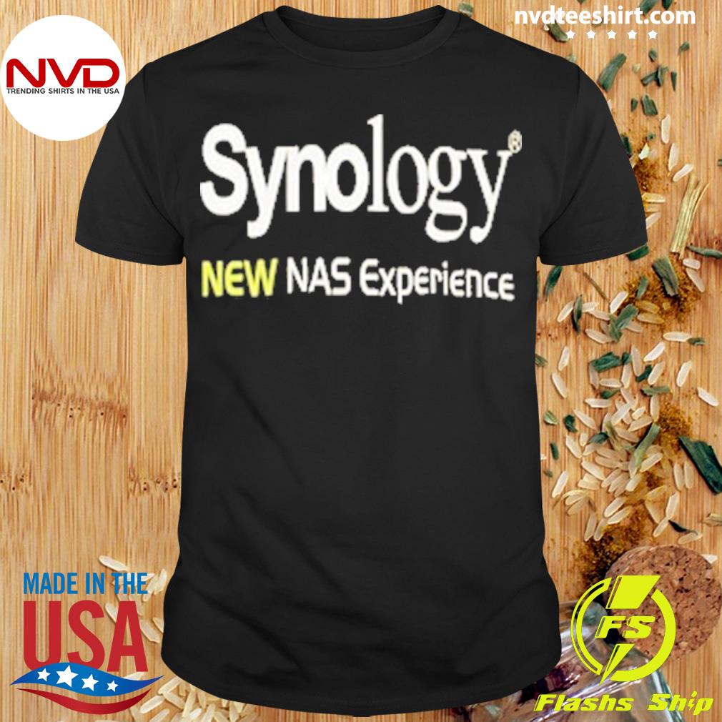 Synology New Nas Experience Shirt