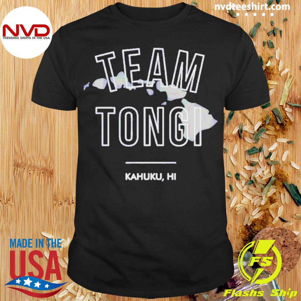 Team Tongi Kahuku Hi Shirt