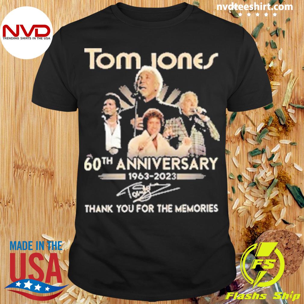 Tom Jones 60th Anniversary 1963-2023 Signature Thank You For The Memories Shirt