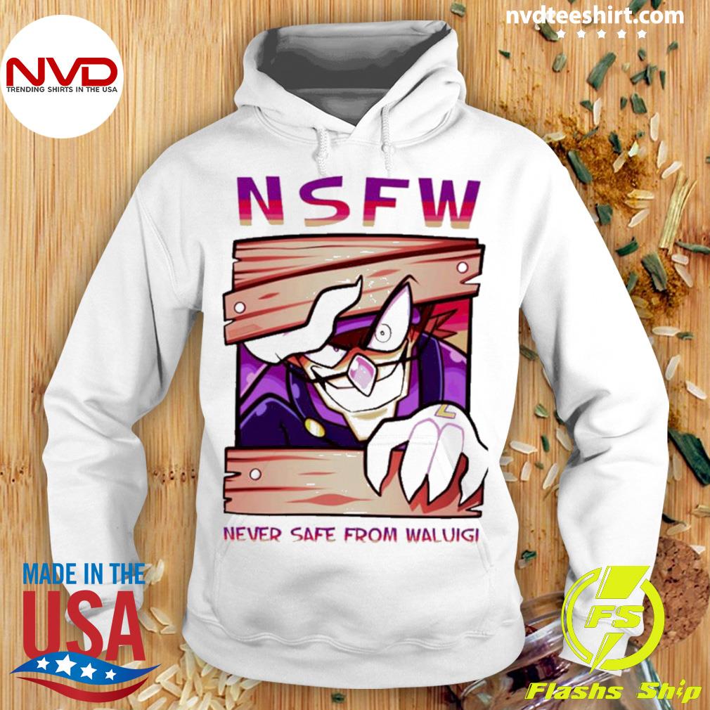 NSFW means shirt, hoodie, sweater and v-neck t-shirt