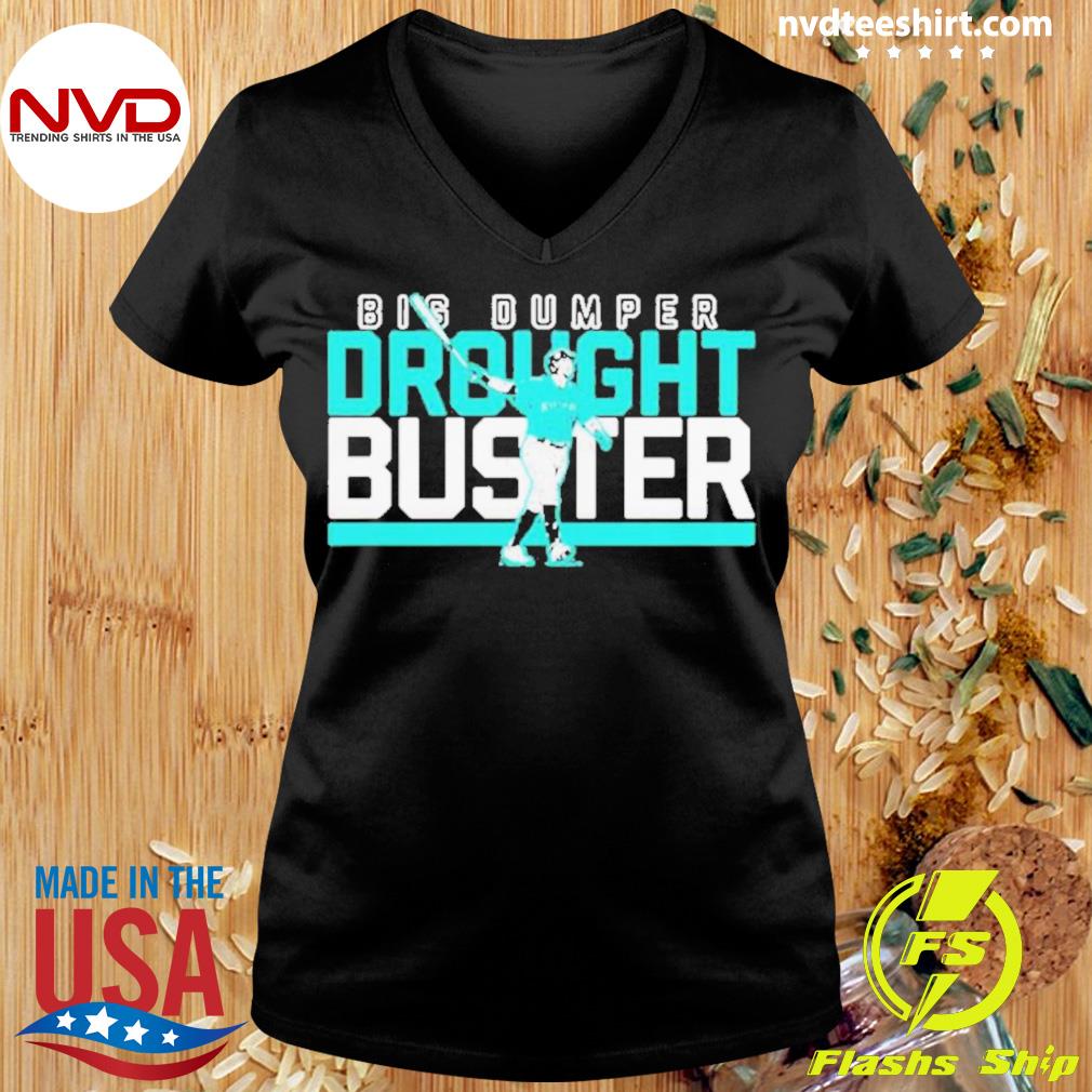 Seattle Mariners Big Dumper Drought Buster shirt, hoodie, sweater, long  sleeve and tank top