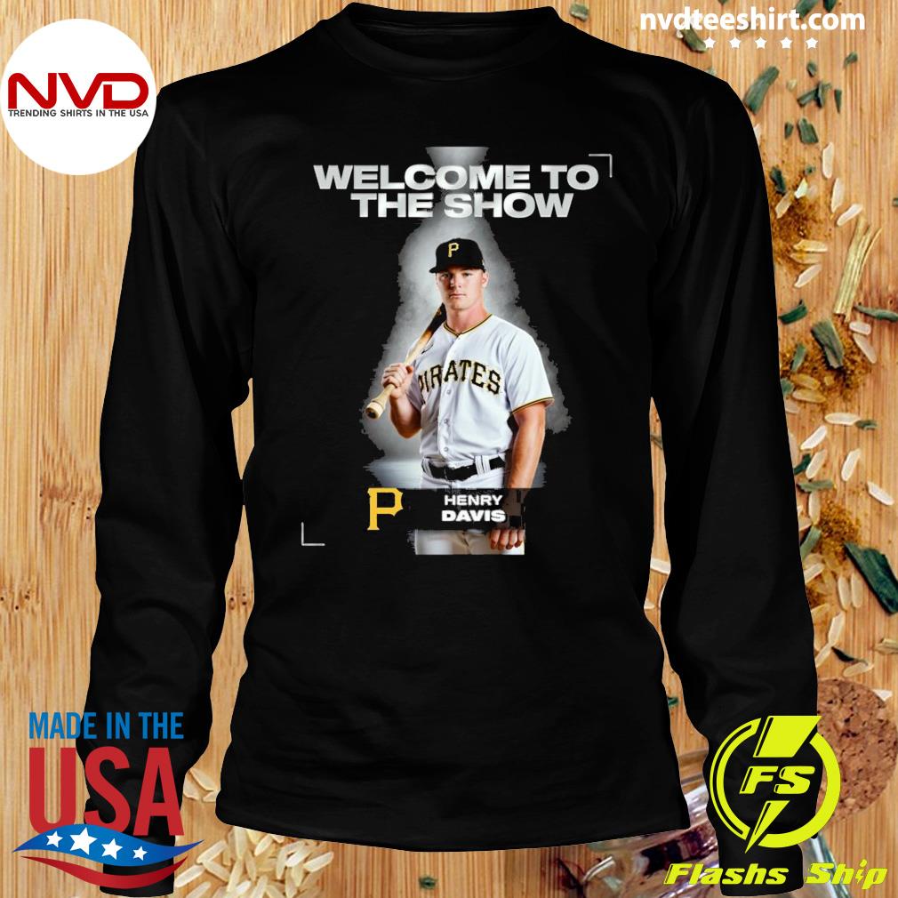 Welcome To The Show Henry Davis shirt, hoodie, sweater and long sleeve