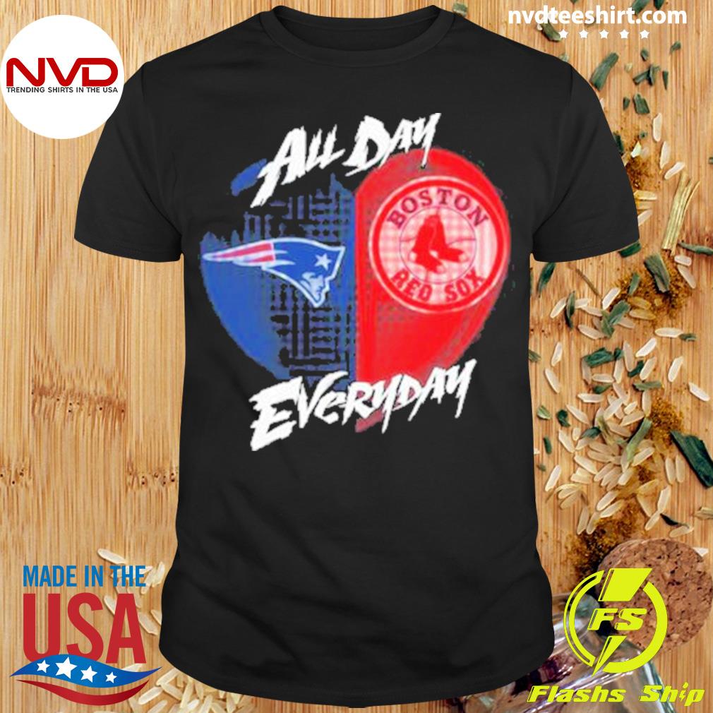 Official New England Patriots and Boston Red Sox All day Everyday shirt -  Limotees