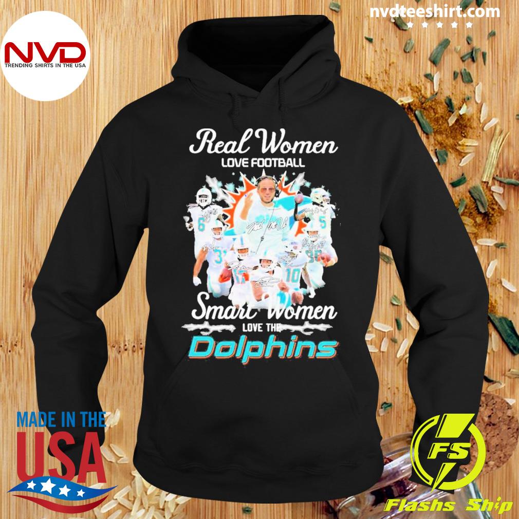 Real Women Love Football Smart Women Love The Miami Dolphins 2023  Signatures Shirt, hoodie, sweater, long sleeve and tank top