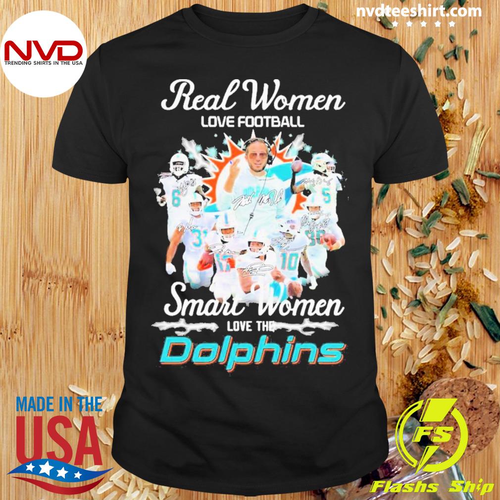 Miami Dolphins Real Women Love Football Smart Women Love The Miami