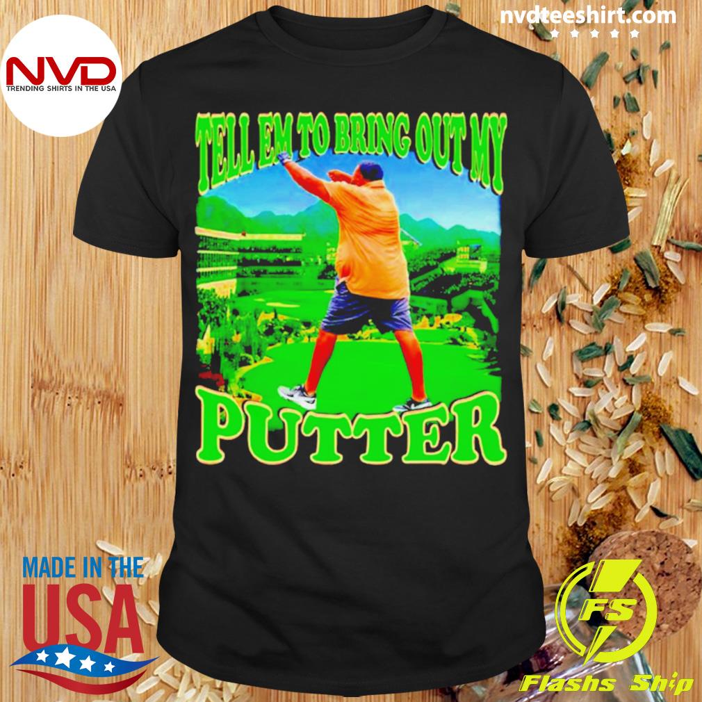 Golf Putter Quote T-Shirt