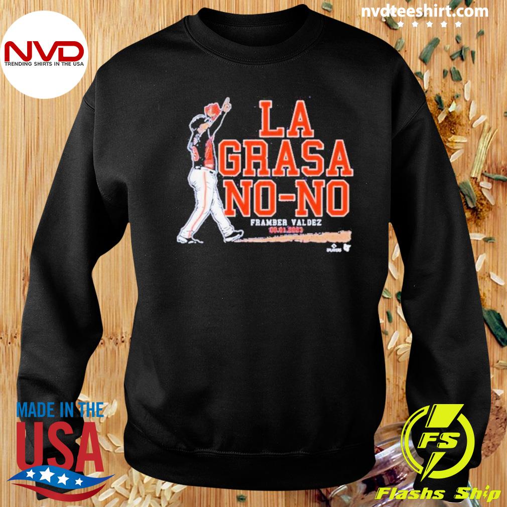 Framber Valdez La Grasa No no Trending Shirt - Bring Your Ideas