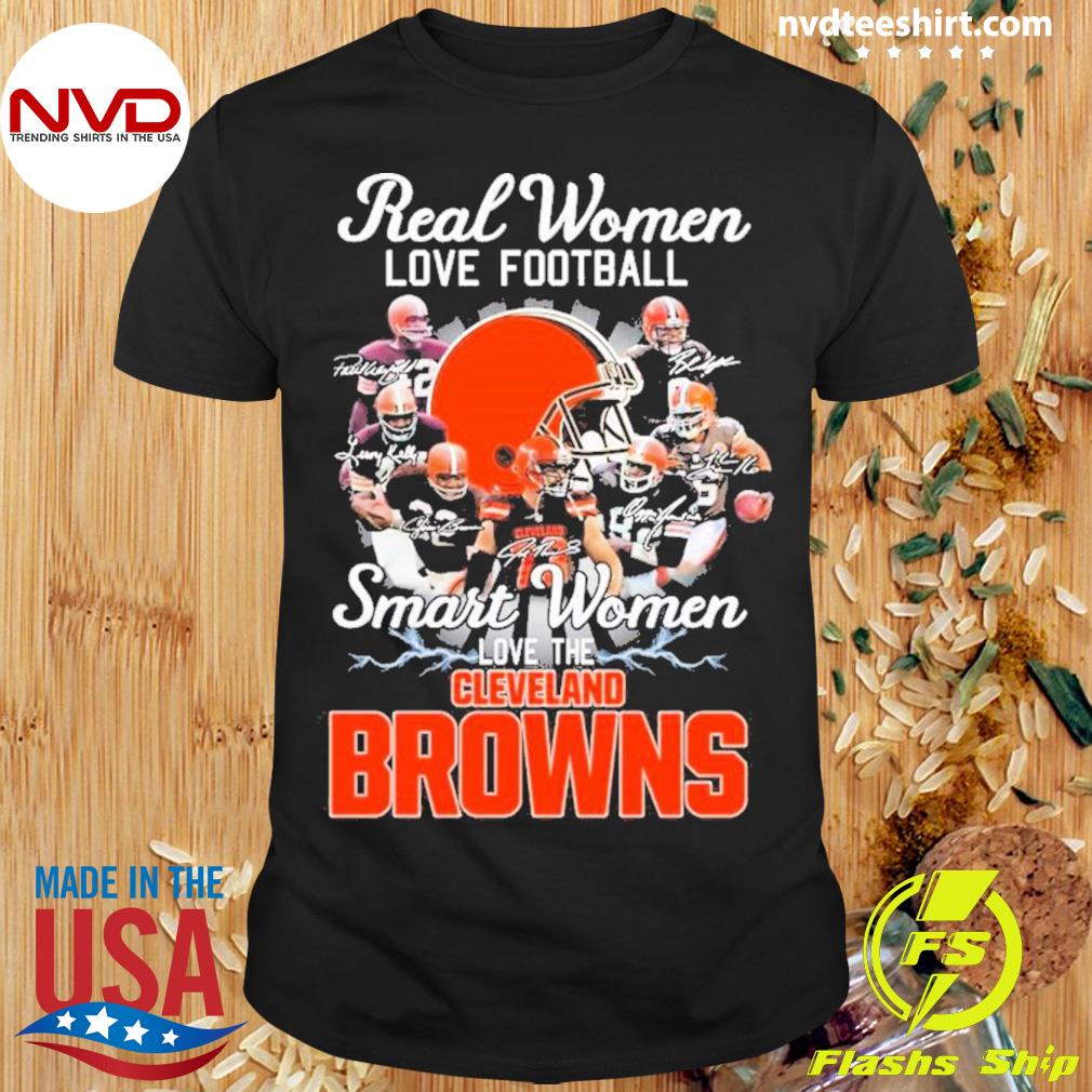 Real women love football smart women love the cleveland browns shirt,  hoodie, sweater, long sleeve and tank top