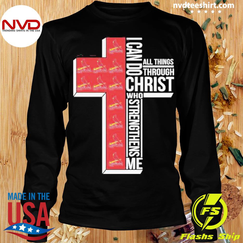 I Can Do All Things Through Christ St. Louis Cardinals T Shirts